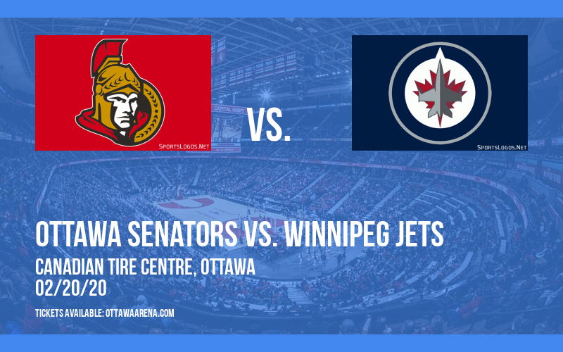 Ottawa Senators vs. Winnipeg Jets Tickets 20th February Canadian