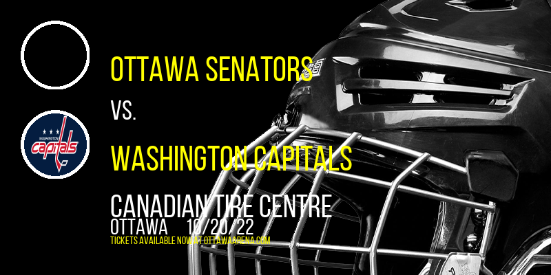 Ottawa Senators vs. Washington Capitals at Canadian Tire Centre