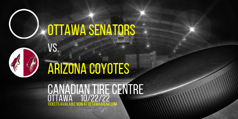 Ottawa Senators vs. Arizona Coyotes at Canadian Tire Centre