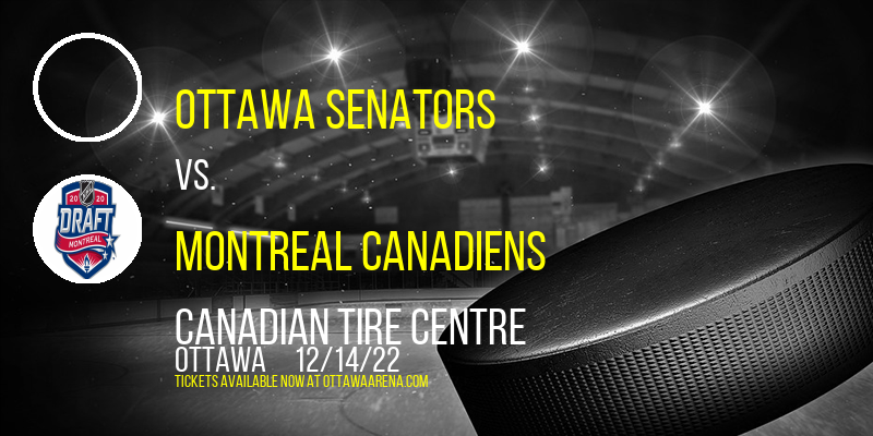 Ottawa Senators vs. Montreal Canadiens at Canadian Tire Centre