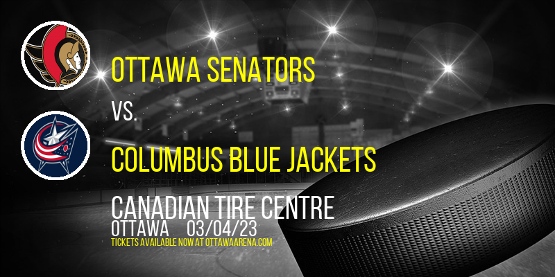 Ottawa Senators vs. Columbus Blue Jackets at Canadian Tire Centre