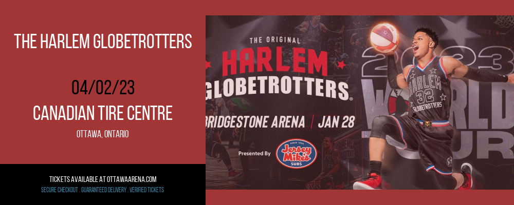 The Harlem Globetrotters at Canadian Tire Centre