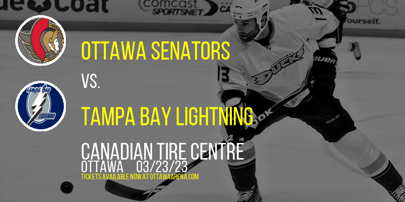 Ottawa Senators vs. Tampa Bay Lightning at Canadian Tire Centre